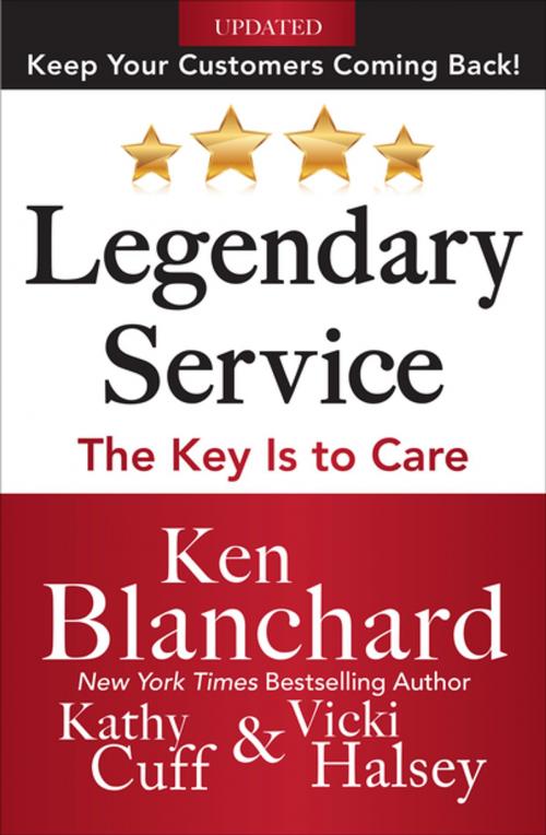 Cover of the book Legendary Service: The Key is to Care by Ken Blanchard, Victoria Halsey, Kathy Cuff, McGraw-Hill Education