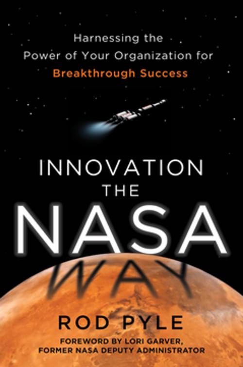 Cover of the book Innovation the NASA Way: Harnessing the Power of Your Organization for Breakthrough Success by Rod Pyle, McGraw-Hill Education