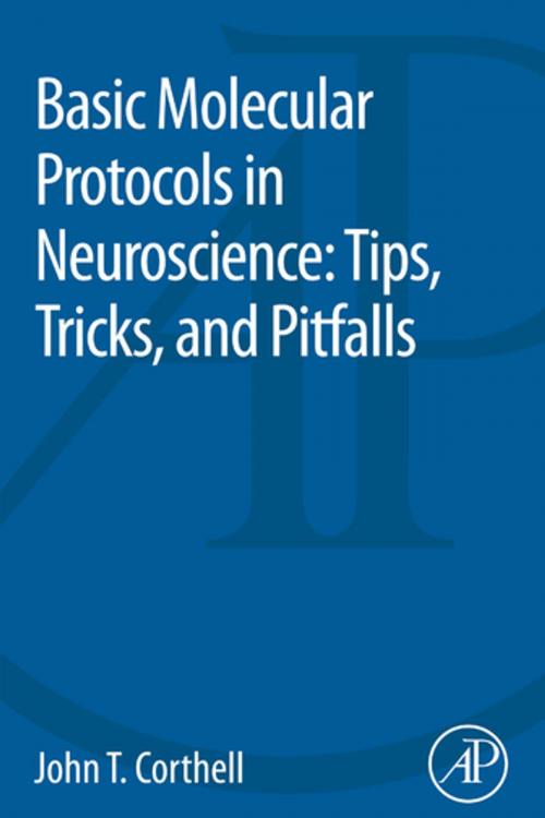 Cover of the book Basic Molecular Protocols in Neuroscience: Tips, Tricks, and Pitfalls by John T. Corthell, Elsevier Science
