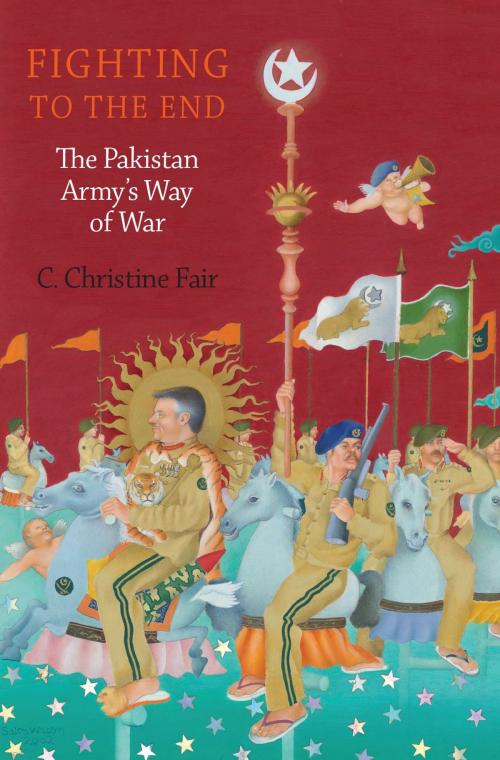 Cover of the book Fighting to the End by C. Christine Fair, Oxford University Press