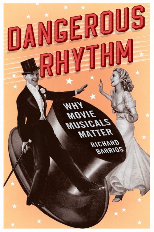 Cover of the book Dangerous Rhythm by Richard Barrios, Oxford University Press