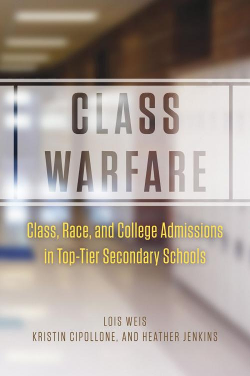 Cover of the book Class Warfare by Lois Weis, Kristin Cipollone, Heather Jenkins, University of Chicago Press