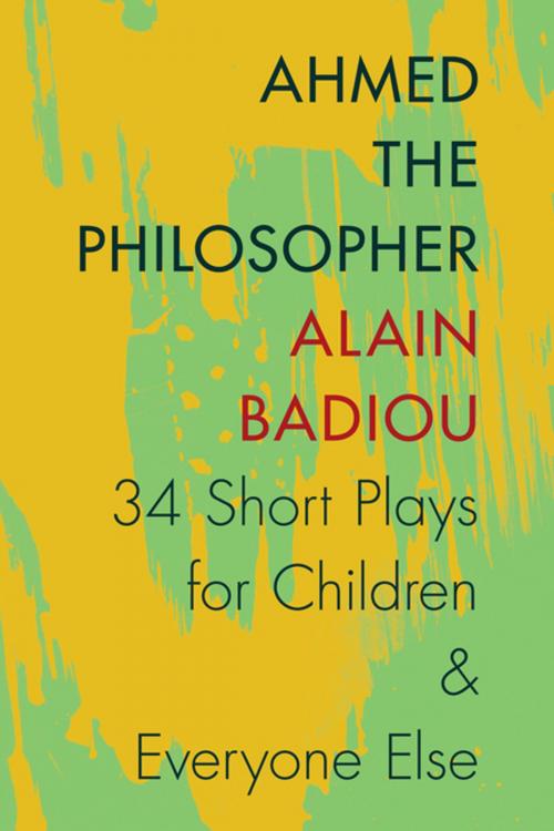 Cover of the book Ahmed the Philosopher by Alain Badiou, Columbia University Press
