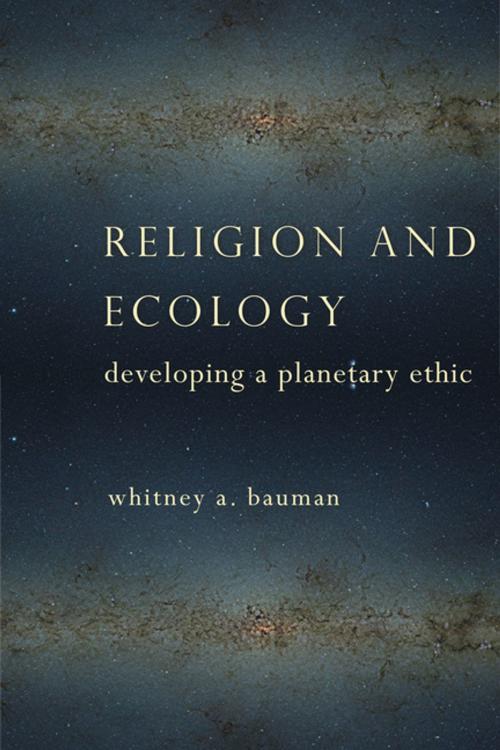 Cover of the book Religion and Ecology by Whitney Bauman, Columbia University Press