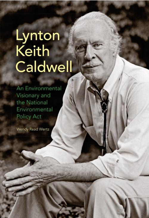 Cover of the book Lynton Keith Caldwell by Wendy Read Wertz, Indiana University Press