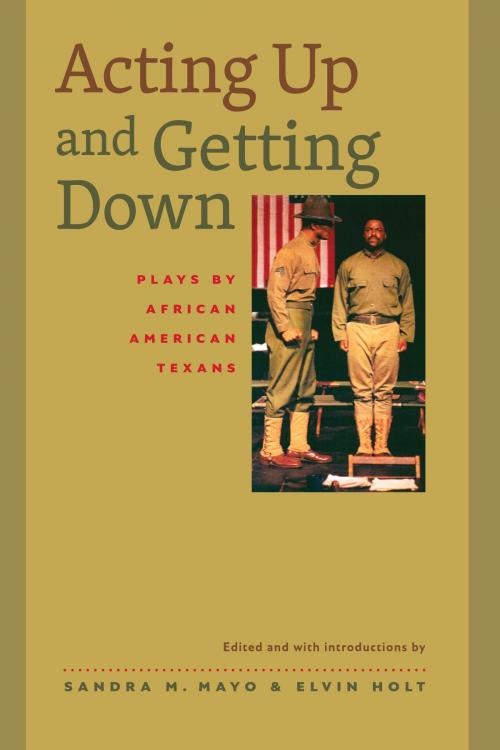 Cover of the book Acting Up and Getting Down by , University of Texas Press