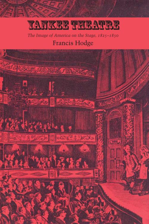Cover of the book Yankee Theatre by Francis Hodge, University of Texas Press