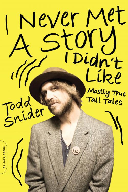 Cover of the book I Never Met a Story I Didn't Like by Todd Snider, Hachette Books