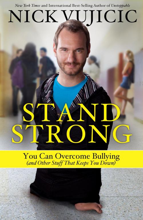Cover of the book Stand Strong by Nick Vujicic, The Crown Publishing Group
