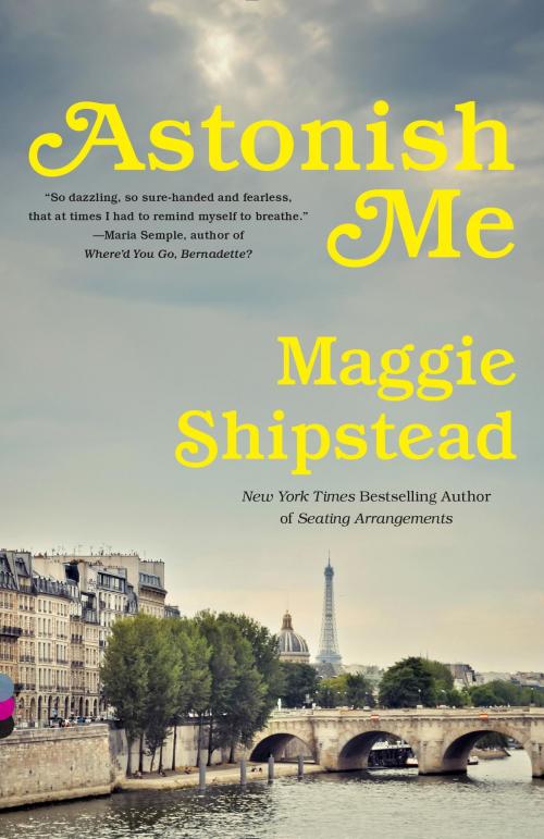 Cover of the book Astonish Me by Maggie Shipstead, Knopf Doubleday Publishing Group