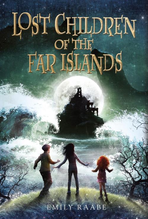 Cover of the book Lost Children of the Far Islands by Emily Raabe, Random House Children's Books