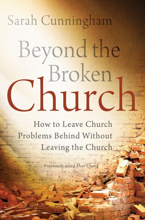 Cover of the book Beyond the Broken Church by Sarah Raymond Cunningham, Zondervan