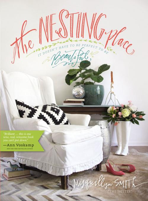 Cover of the book The Nesting Place by Myquillyn Smith, Zondervan