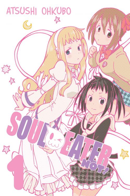 Cover of the book Soul Eater NOT!, Vol. 1 by Atsushi Ohkubo, Yen Press