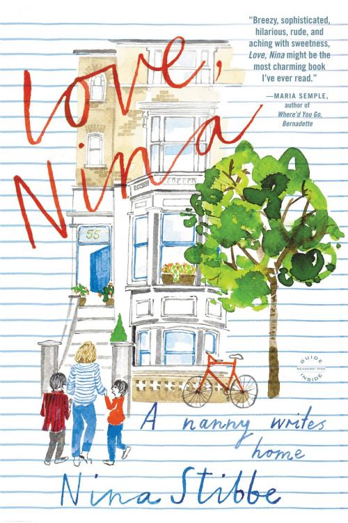Cover of the book Love, Nina by Nina Stibbe, Little, Brown and Company