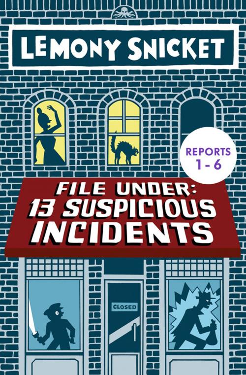 Cover of the book File Under: 13 Suspicious Incidents (Reports 1-6) by Lemony Snicket, Little, Brown Books for Young Readers