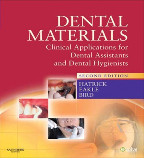 Cover of the book Dental Materials - E-Book by Carol Dixon Hatrick, CDA, RDA, RDH, MS, W. Stephan Eakle, DDS, FADM, William F. Bird, DDS, MPH, Dr.PH, FACD, Elsevier Health Sciences