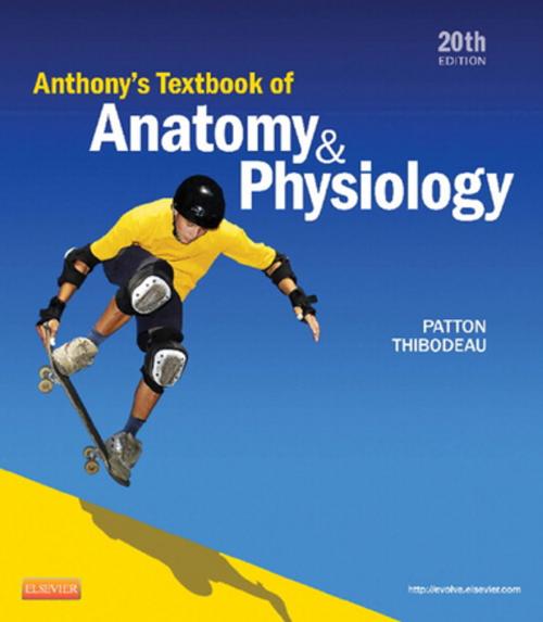 Cover of the book Anthony's Textbook of Anatomy & Physiology - E-Book by Kevin T. Patton, PhD, Gary A. Thibodeau, PhD, Elsevier Health Sciences
