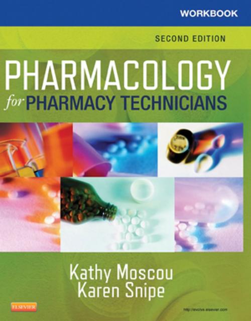 Cover of the book Workbook for Pharmacology for Pharmacy Technicians - E-Book by Kathy Moscou, RPh, MPH, PhD candidate, PPRC Fellow, Karen Snipe, CPhT, AS, BA, MEd, Elsevier Health Sciences
