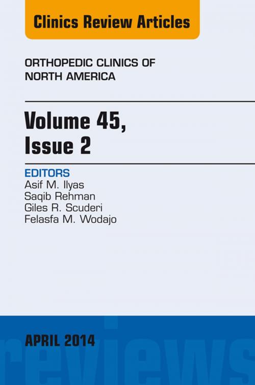 Cover of the book Volume 45, Issue 2, An Issue of Orthopedic Clinics, E-Book by Asif M. Ilyas, MD, Elsevier Health Sciences
