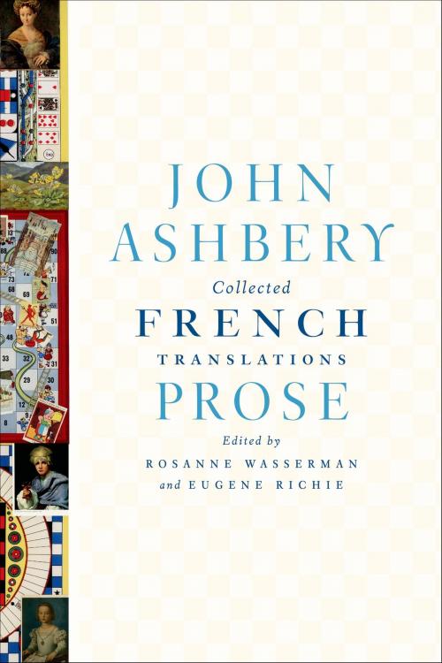 Cover of the book Collected French Translations: Prose by John Ashbery, Farrar, Straus and Giroux