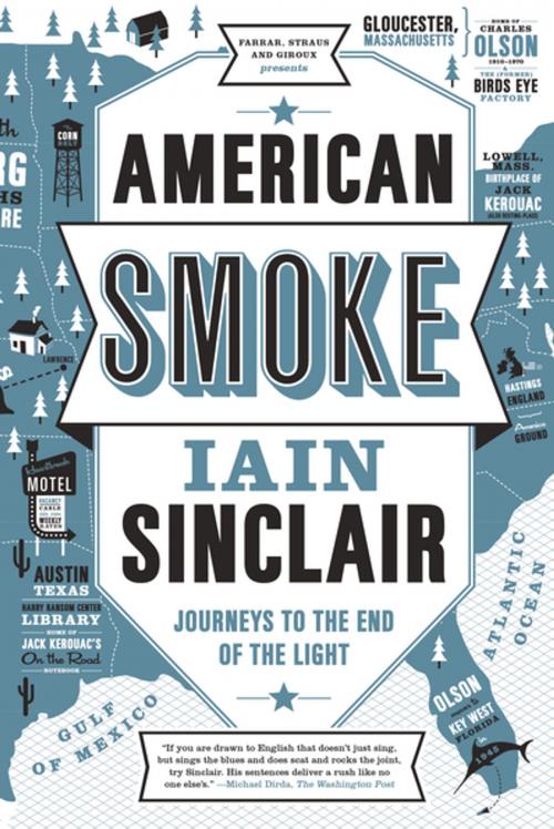 Cover of the book American Smoke by Iain Sinclair, Farrar, Straus and Giroux