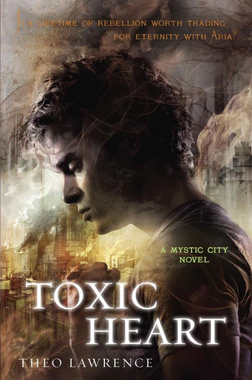 Cover of the book Toxic Heart: A Mystic City Novel by Theo Lawrence, Random House Children's Books