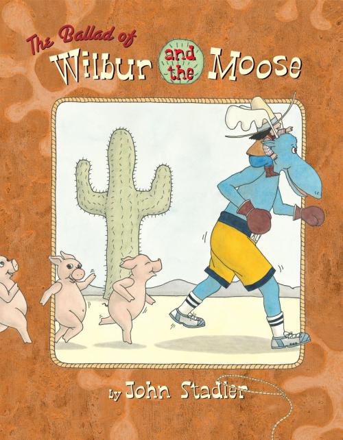 Cover of the book The Ballad of Wilbur and the Moose by John Stadler, Random House Children's Books