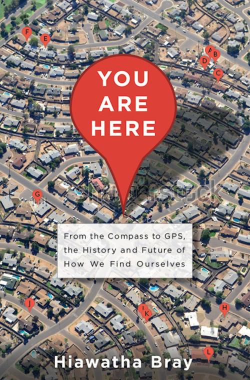 Cover of the book You Are Here by Hiawatha Bray, Basic Books