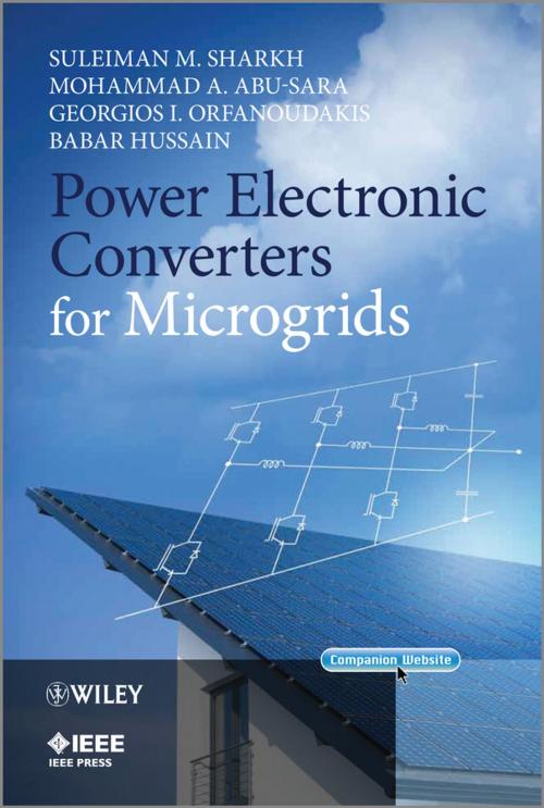 Cover of the book Power Electronic Converters for Microgrids by Suleiman M. Sharkh, Mohammad A. Abu-Sara, Georgios I. Orfanoudakis, Babar Hussain, Wiley