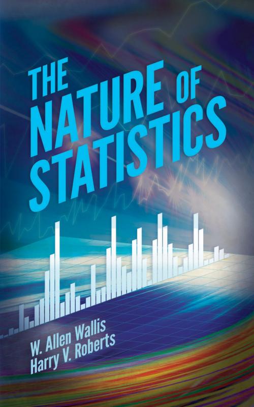 Cover of the book The Nature of Statistics by W. Allen Wallis, Prof. Harry V. Roberts, PhD, Dover Publications