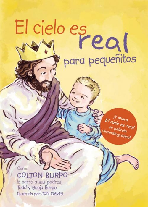 Cover of the book El cielo es real - edición ilustrada para pequeñitos by Todd Burpo, Grupo Nelson