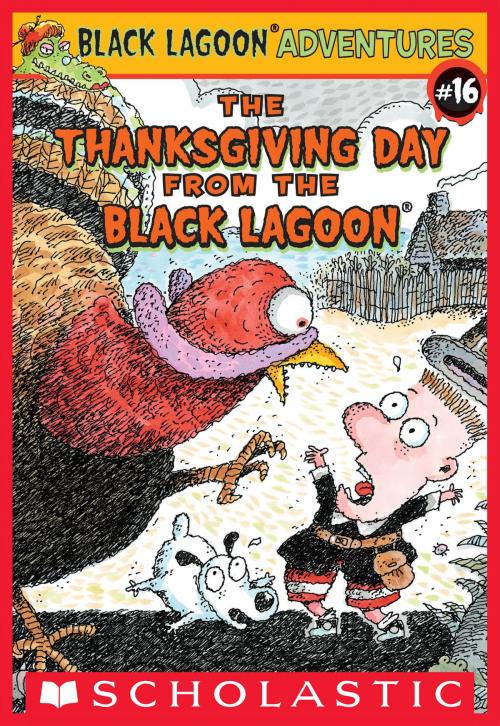 Cover of the book The Thanksgiving Day from the Black Lagoon (Black Lagoon Adventures #16) by Mike Thaler, Scholastic Inc.