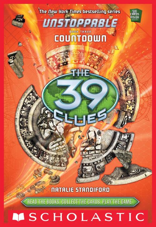 Cover of the book The 39 Clues: Unstoppable Book 3: Countdown by Natalie Standiford, Scholastic Inc.