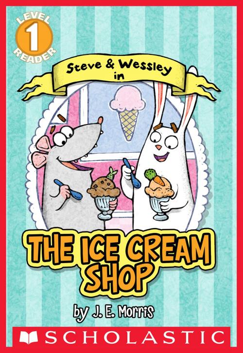 Cover of the book Scholastic Reader Level 1: The Ice Cream Shop by Jennifer E. Morris, Scholastic Inc.