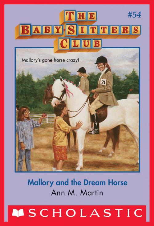 Cover of the book The Baby-Sitters Club #54: Mallory and the Dream Horse by Ann M. Martin, Scholastic Inc.