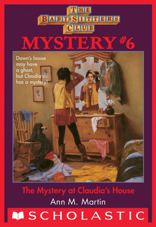 Cover of the book The Baby-Sitters Club Mysteries #6: Mystery at Claudia's House by Ann M. Martin, Scholastic Inc.