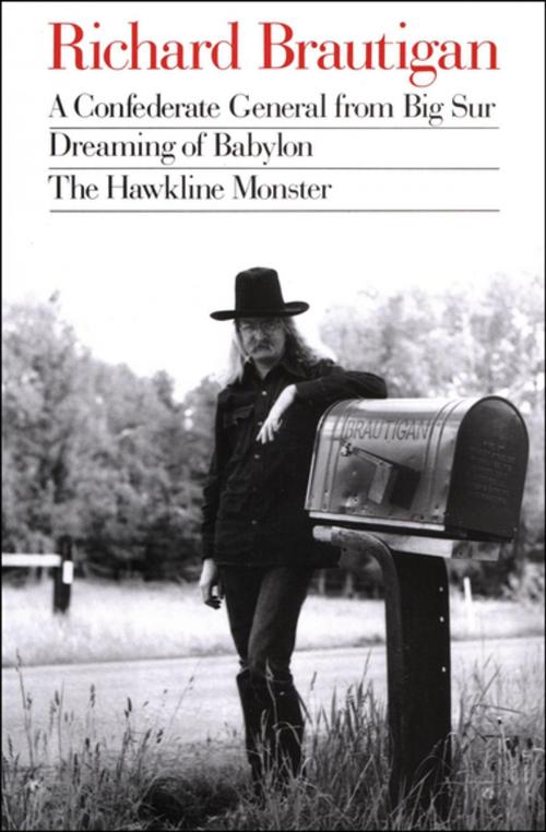 Cover of the book A Confederate General from Big Sur, Dreaming of Babylon, and The Hawkline Monster by Richard Brautigan, Houghton Mifflin Harcourt