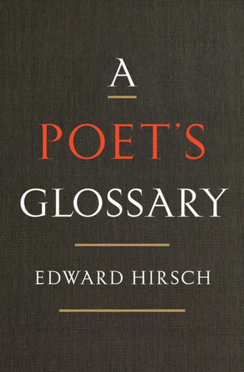 Cover of the book A Poet's Glossary by Edward Hirsch, Houghton Mifflin Harcourt