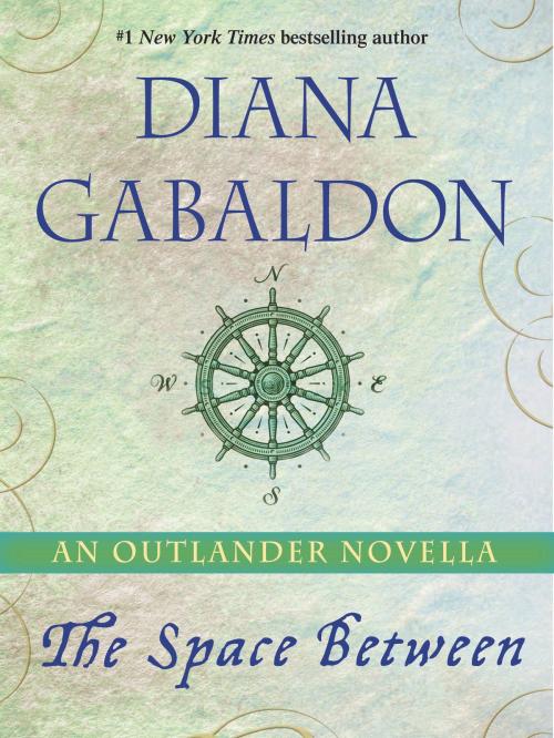Cover of the book The Space Between: An Outlander Novella by Diana Gabaldon, Random House Publishing Group