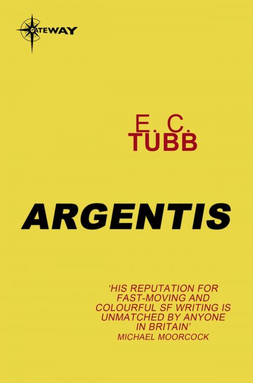 Cover of the book Argentis by E.C. Tubb, Orion Publishing Group