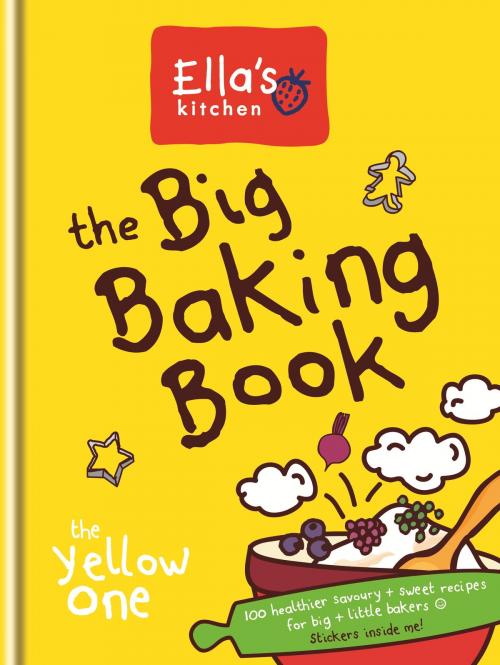 Cover of the book Ella's Kitchen: The Big Baking Book by Ella's Kitchen, Octopus Books