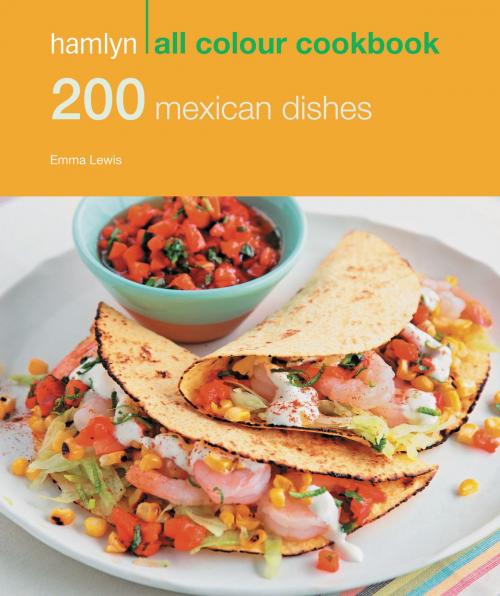 Cover of the book Hamlyn All Colour Cookery: 200 Mexican Dishes by Emma Lewis, Octopus Books
