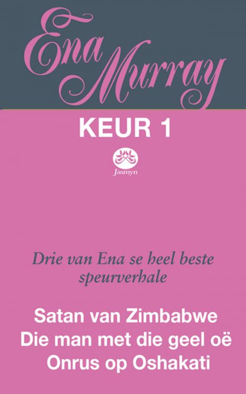 Cover of the book Ena Murray Keur 1 by Ena Murray, Tafelberg