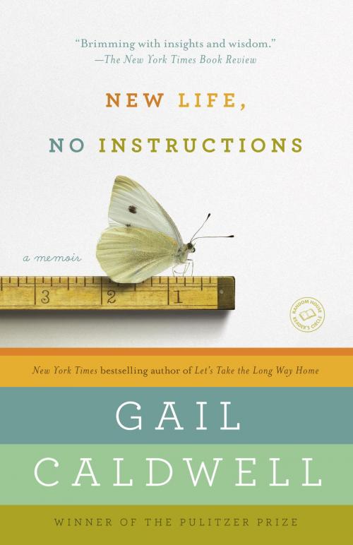 Cover of the book New Life, No Instructions by Gail Caldwell, Random House Publishing Group