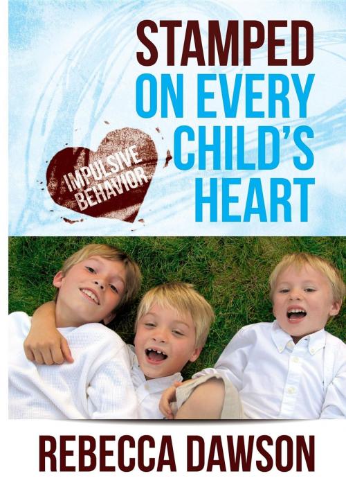 Cover of the book Stamped on Every Child's Heart by Rebecca Dawson, Blue Room Publications
