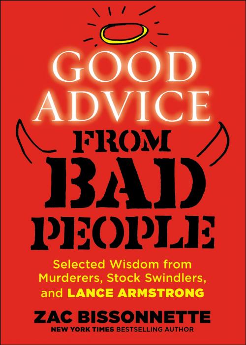 Cover of the book Good Advice from Bad People by Zac Bissonnette, Penguin Publishing Group