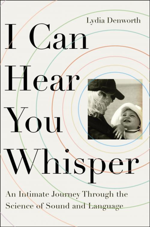 Cover of the book I Can Hear You Whisper by Lydia Denworth, Penguin Publishing Group