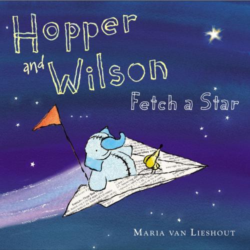 Cover of the book Hopper and Wilson Fetch a Star by Maria van Lieshout, Penguin Young Readers Group