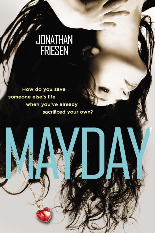 Cover of the book Mayday by Jonathan Friesen, Penguin Young Readers Group
